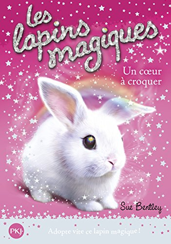 Les lapins magiques. Vol. 1. Un coeur à croquer