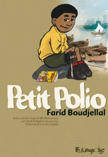 Petit Polio : entre chichi-fregi et Méditerranée, sur fond d'Algérie en guerre, Mahmoud n'a rien oub