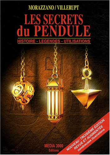 Les secrets du pendule : histoire, légendes, utilisations