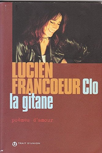 Clo la Gitane : Poèmes d'amour