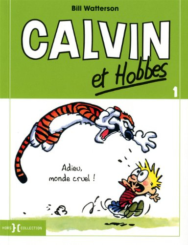 Calvin et Hobbes. Vol. 1. Adieu, monde cruel !