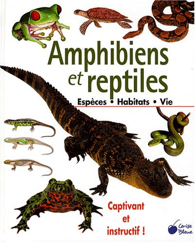 Amphibiens et reptiles : espèces, habitats, vie