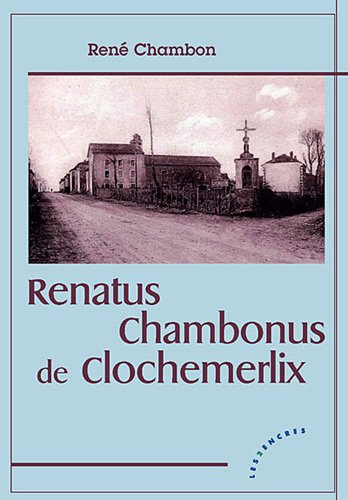 Renatus Chambonus de Clochemerlix : plongée dans la Gaule profonde des années 1930 à 1960 après J.-C