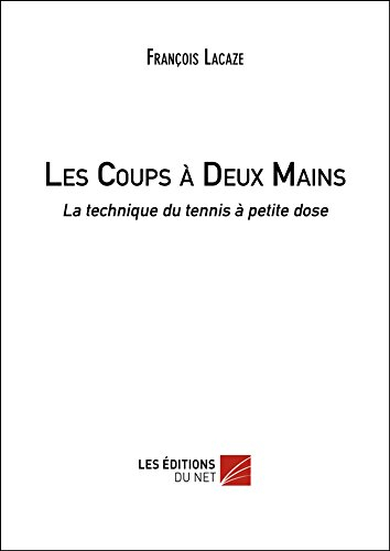 les coups a deux mains - la technique du tennis a petite dose