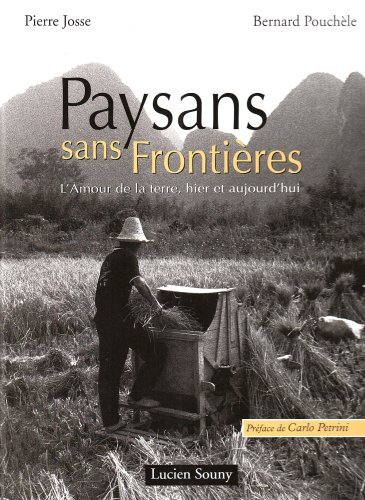 Paysans sans frontières : l'amour de la terre, hier et aujourd'hui