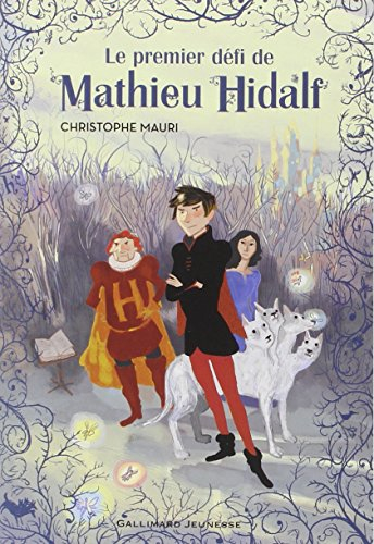 Mathieu Hidalf. Vol. 1. Le premier défi de Mathieu Hidalf