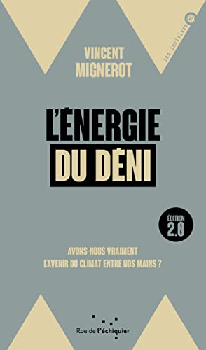 L'énergie du déni : avons-nous vraiment l'avenir du climat entre nos mains ?