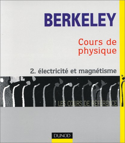 Cours de physique de Berkeley. Vol. 2. Electricité et magnétisme