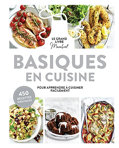Basiques en cuisine : le grand livre Marabout pour apprende à cuisiner facilement : 450 recettes inr