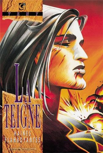 La Teigne. Vol. 2. Haines flamboyantes