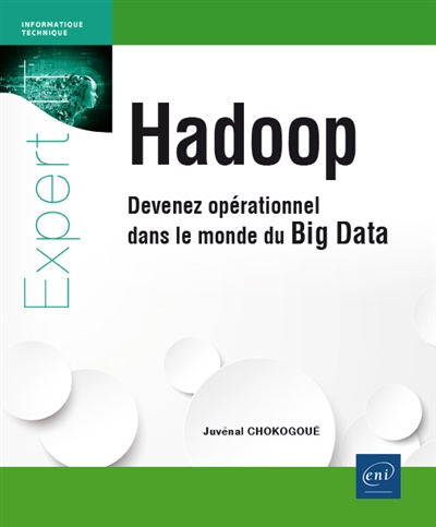 Hadoop : devenez opérationnel dans le monde du big data