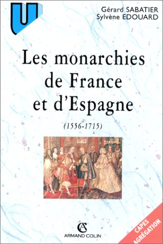 Les monarchies de France et d'Espagne (milieu 16e-fin 17e siècle)