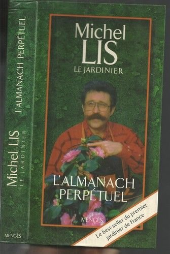 L'almanach perpétuel de Michel Lis le jardinier