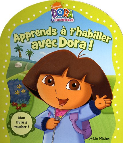 Apprends à t'habiller avec Dora : mon livre à toucher