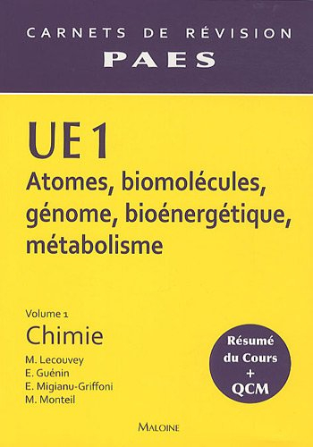 UE1 atomes, biomolécules, génome, bioénergétique, métabolisme. Vol. 1. Chimie