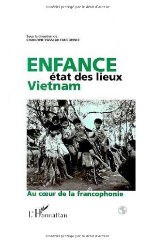 Enfance, état des lieux, Vietnam : au coeur de la francophonie