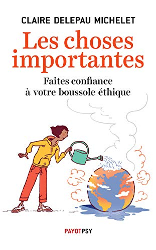 Les choses importantes : faites confiance à votre boussole éthique