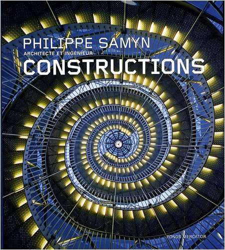 Philippe Samyn, architecte et ingénieur : constructions