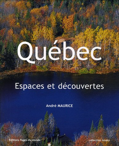 Québec : espaces et découvertes