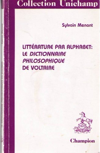 Littérature par alphabet : Le dictionnaire philosophique de Voltaire