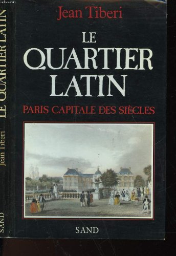 Le Quartier latin : Paris capitale des siècles