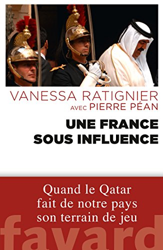Une France sous influence : quand le Qatar fait de notre pays son terrain de jeu