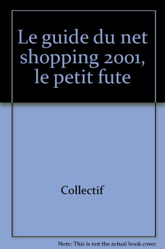 Guide du Net shopping : les 1.001 meilleurs sites marchands