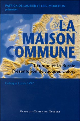 la maison commune. l'europe et la russie, colloque latsis 1997