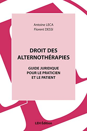 Droit des alternothérapies : guide juridique pour le praticien et le patient
