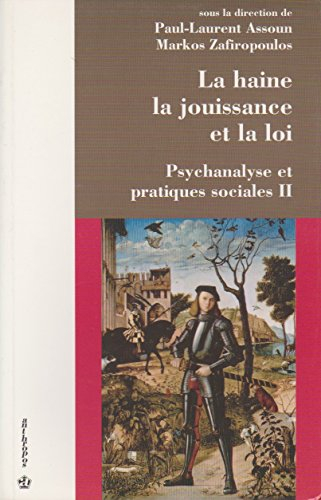 Psychanalyse et pratiques sociales. Vol. 2. La haine, la jouissance et la loi