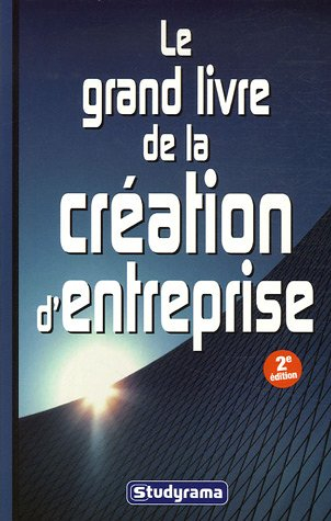 le grand livre de la création d'entreprise