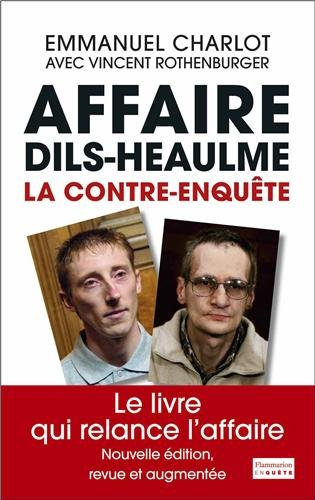 Affaire Dils-Heaulme : la contre-enquête