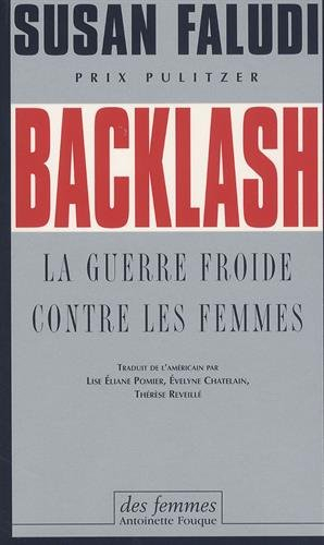 Backlash : la guerre froide contre les femmes