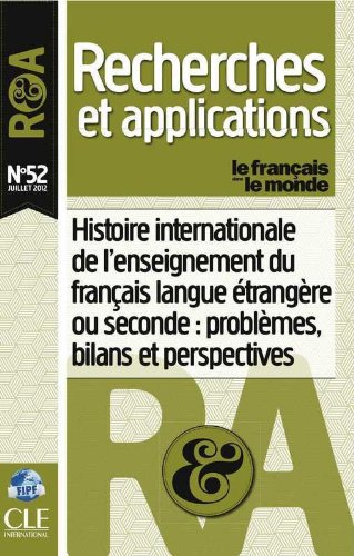 Français dans le monde, recherches et applications (Le), n° 52. Histoire internationale de l'enseign