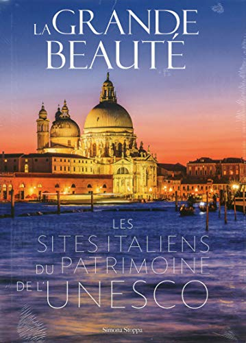 La grande beauté : les sites italiens du patrimoine de l'Unesco