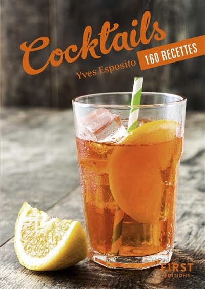 Cocktails : 160 recettes