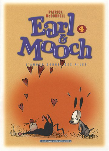Earl et Mooch. Vol. 4. L'amour donne des ailes