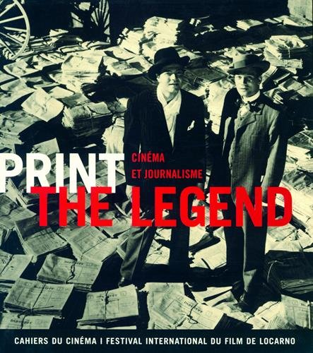 Print the legend : cinéma et journalisme
