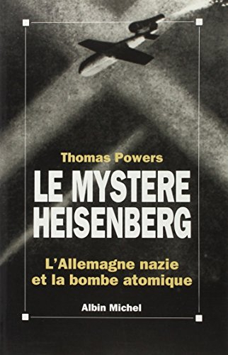 Le Mystère Heisenberg : l'Allemagne nazie et la bombe atomique
