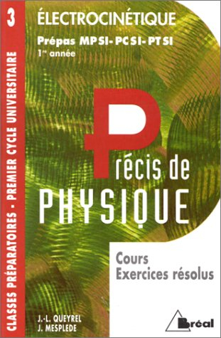 Précis de physique. Vol. 3. Electrocinétique : MPSI, PCSI, PTSI 1re année