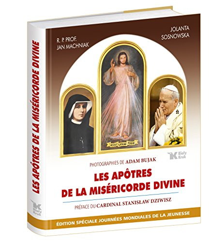 Les Apôtres de la Miséricorde Divine: Apostolowie Bozego Milosierdzia wersja francuska