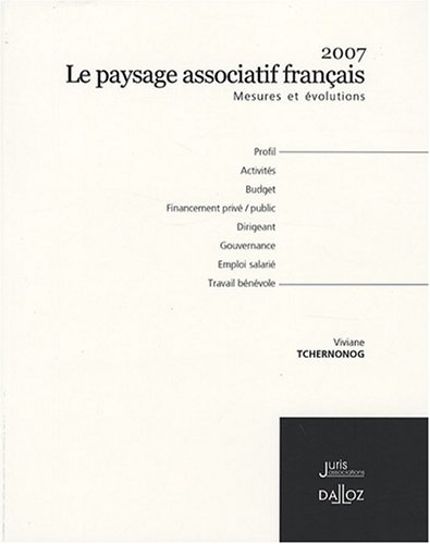 Le paysage associatif français 2007 : mesures et évolutions : profil, activités, budget, financement
