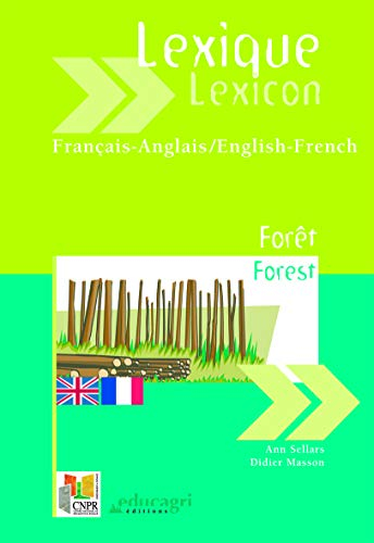 Lexique forêt : français-anglais, anglais-français. Forestry lexicon : French-English, English-Frenc