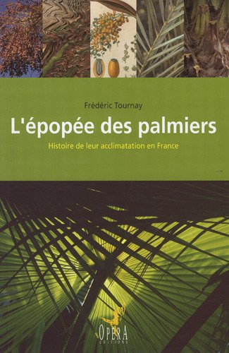 L'épopée des palmiers : histoire de leur acclimatation en France