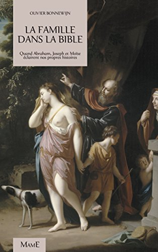 La famille dans la Bible : quand Abraham, Joseph et Moïse éclairent nos propres histoires