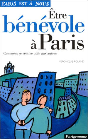 Etre bénévole à Paris : comment se rendre utile aux autres