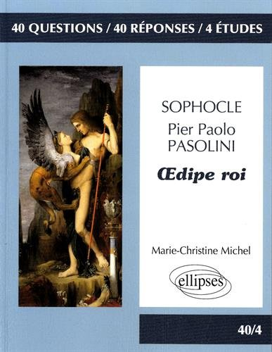 Oedipe roi : Pier Paolo Pasolini, Sophocle : 40 questions, 40 réponses, 4 études