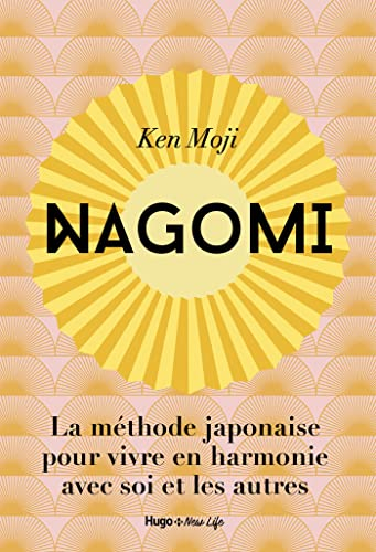 Nagomi : la méthode japonaise pour vivre en harmonie avec soi et avec les autres
