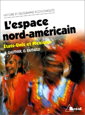L'espace nord-américain : Etats-Unis et Mexique : cycle préparatoire au haut enseignement commercial