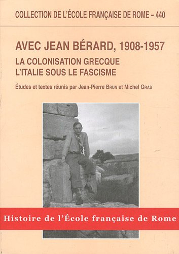 Avec Jean Bérard, 1908-1957 : la colonisation grecque, l'Italie sous le fascisme